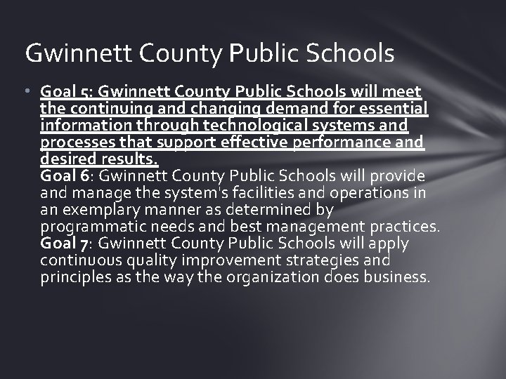 Gwinnett County Public Schools • Goal 5: Gwinnett County Public Schools will meet the