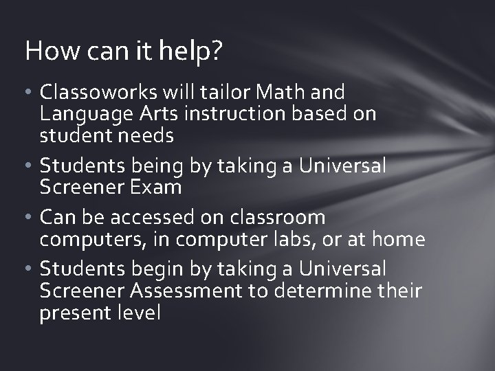 How can it help? • Classoworks will tailor Math and Language Arts instruction based