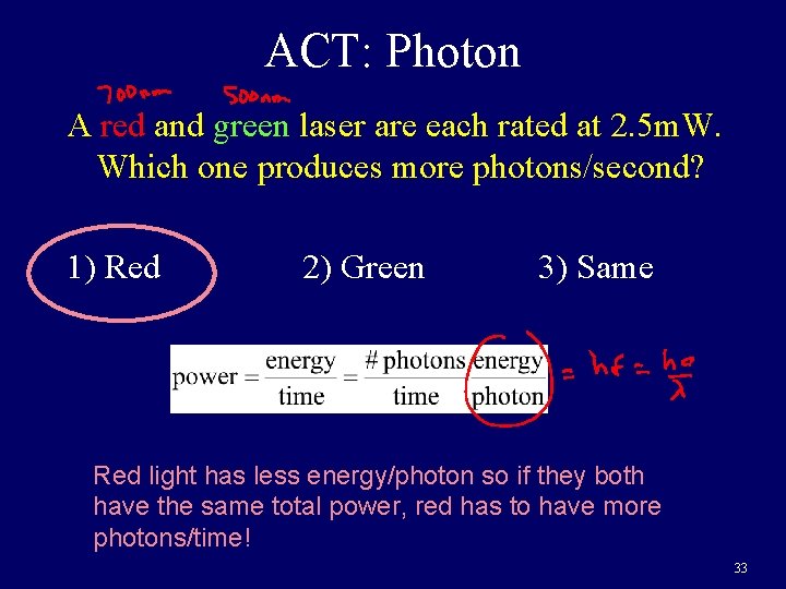 ACT: Photon A red and green laser are each rated at 2. 5 m.