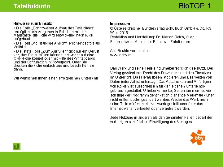 Bio. TOP 1 Tafelbildinfo Hinweise zum Einsatz • Die Folie „Schrittweiser Aufbau des Tafelbildes“