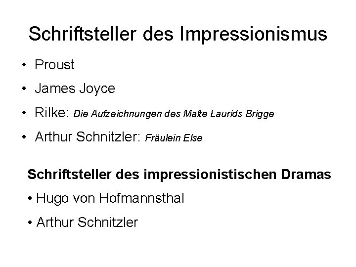 Schriftsteller des Impressionismus • Proust • James Joyce • Rilke: Die Aufzeichnungen des Malte