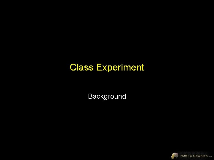 Class Experiment Background 