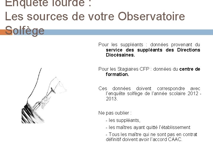 Enquête lourde : Les sources de votre Observatoire Solfège Pour les suppléants : données