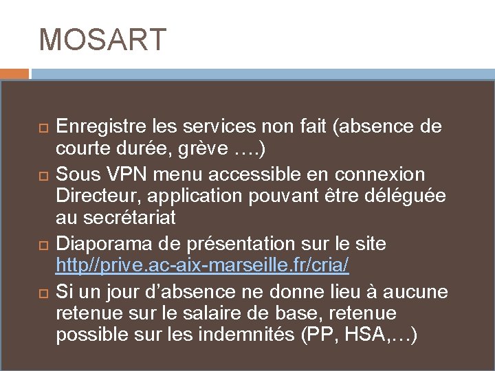 MOSART Enregistre les services non fait (absence de courte durée, grève …. ) Sous