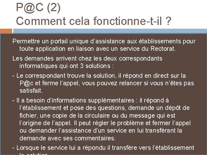 P@C (2) Comment cela fonctionne-t-il ? Permettre un portail unique d’assistance aux établissements pour
