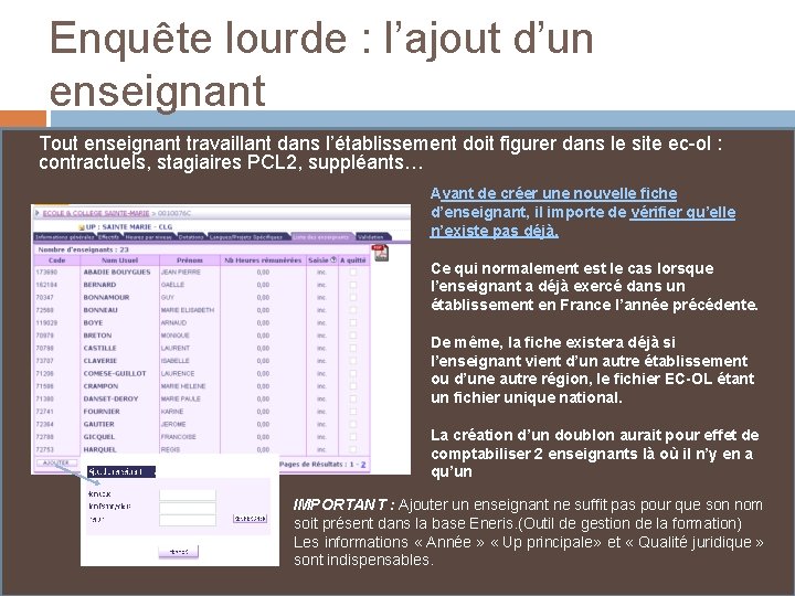 Enquête lourde : l’ajout d’un enseignant Tout enseignant travaillant dans l’établissement doit figurer dans