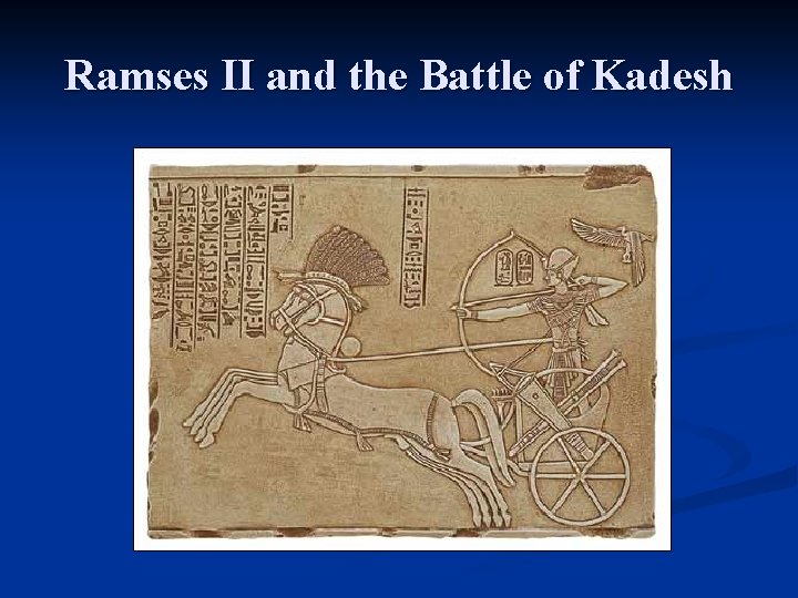 Ramses II and the Battle of Kadesh 