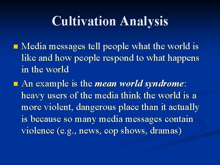 Cultivation Analysis Media messages tell people what the world is like and how people
