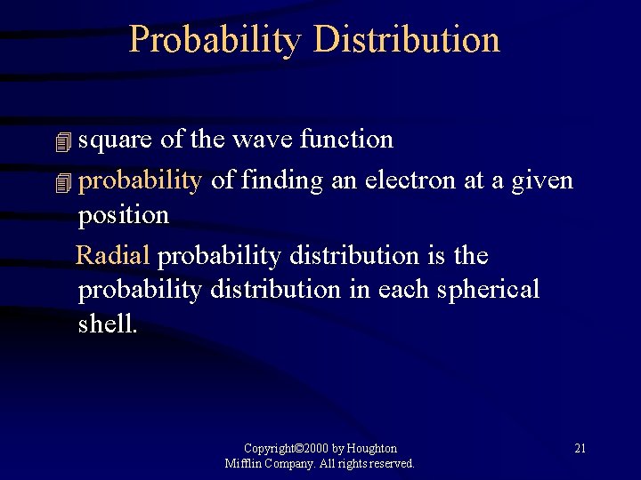 Probability Distribution 4 square of the wave function 4 probability of finding an electron
