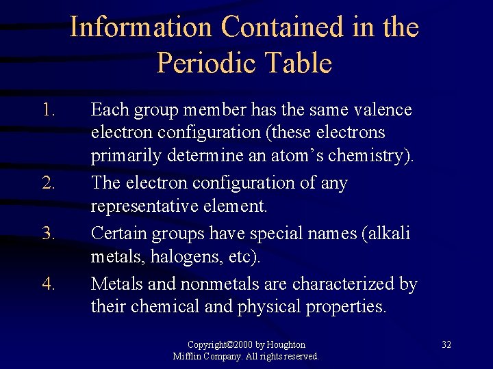 Information Contained in the Periodic Table 1. 2. 3. 4. Each group member has