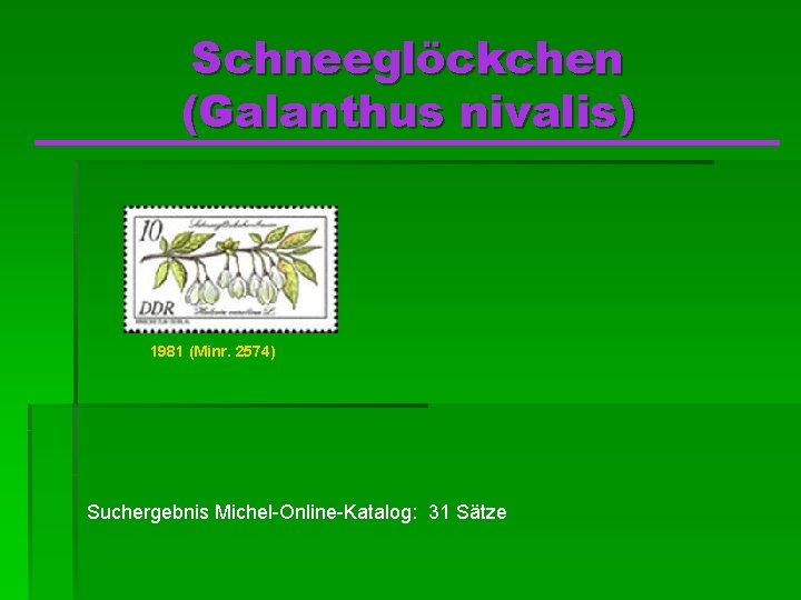 Schneeglöckchen (Galanthus nivalis) 1981 (Minr. 2574) Suchergebnis Michel-Online-Katalog: 31 Sätze 