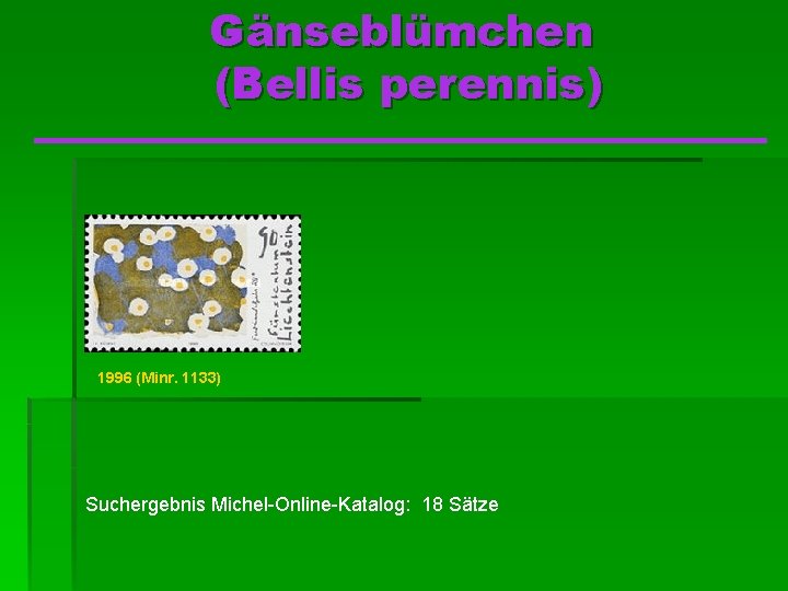 Gänseblümchen (Bellis perennis) 1996 (Minr. 1133) Suchergebnis Michel-Online-Katalog: 18 Sätze 