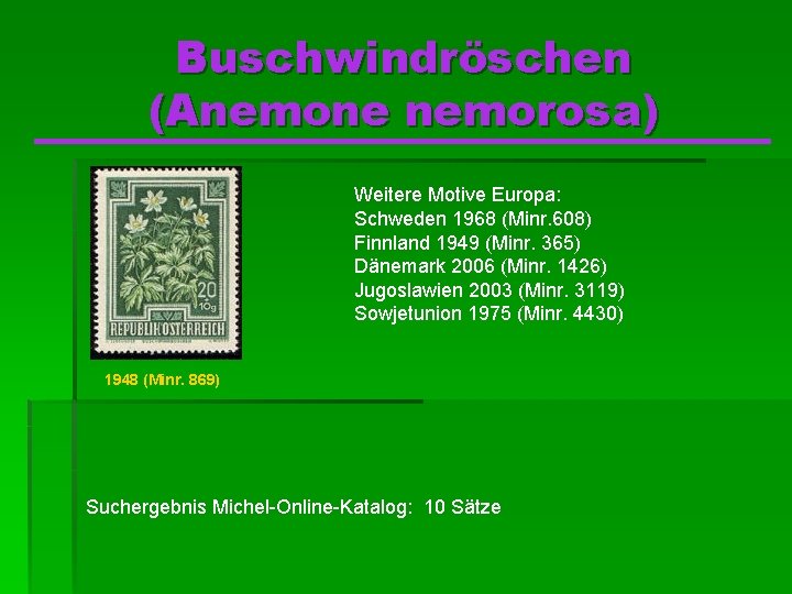 Buschwindröschen (Anemone nemorosa) Weitere Motive Europa: Schweden 1968 (Minr. 608) Finnland 1949 (Minr. 365)