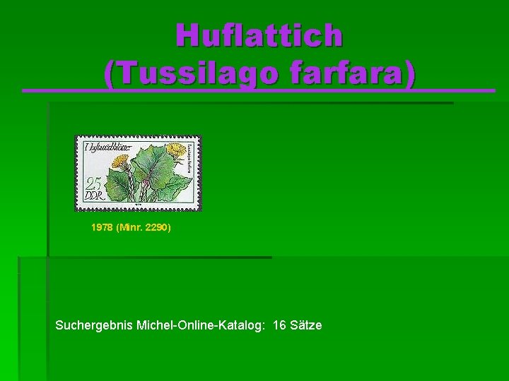 Huflattich (Tussilago farfara) 1978 (Minr. 2290) Suchergebnis Michel-Online-Katalog: 16 Sätze 