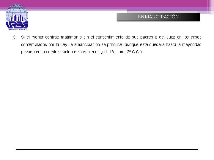 ENMANCIPACIÓN 3. Si el menor contrae matrimonio sin el consentimiento de sus padres o