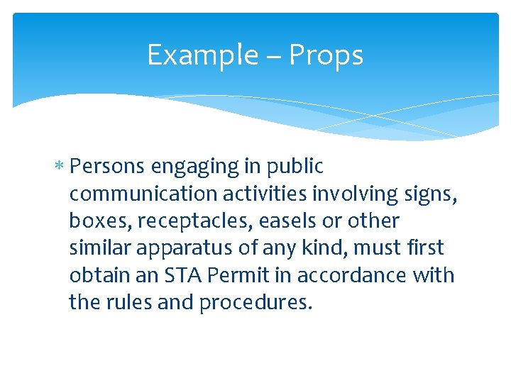 Example – Props Persons engaging in public communication activities involving signs, boxes, receptacles, easels