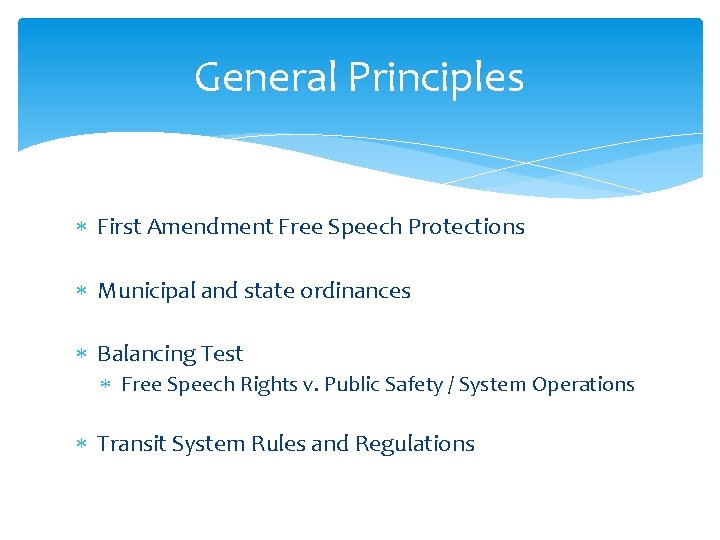 General Principles First Amendment Free Speech Protections Municipal and state ordinances Balancing Test Free