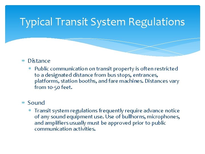 Typical Transit System Regulations Distance Public communication on transit property is often restricted to