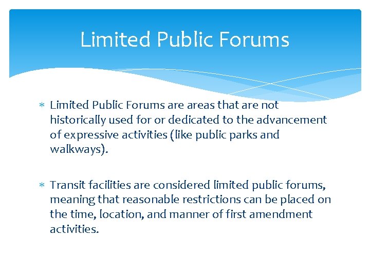 Limited Public Forums areas that are not historically used for or dedicated to the