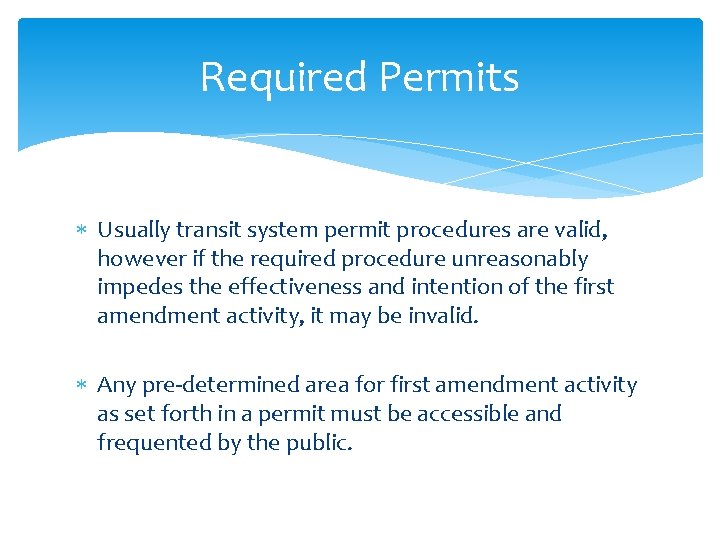 Required Permits Usually transit system permit procedures are valid, however if the required procedure