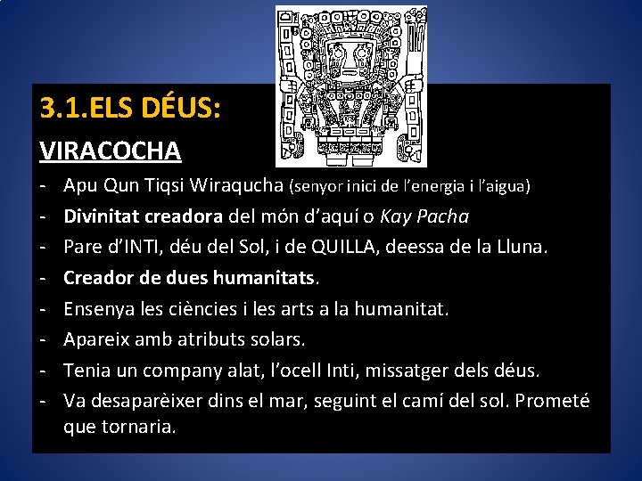 3. 1. ELS DÉUS: VIRACOCHA - Apu Qun Tiqsi Wiraqucha (senyor inici de l’energia