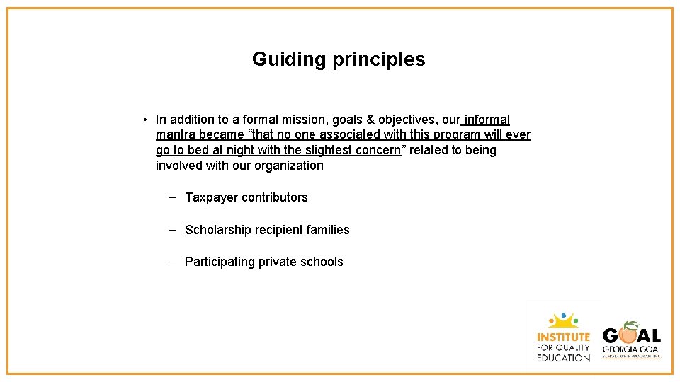 Guiding principles • In addition to a formal mission, goals & objectives, our informal