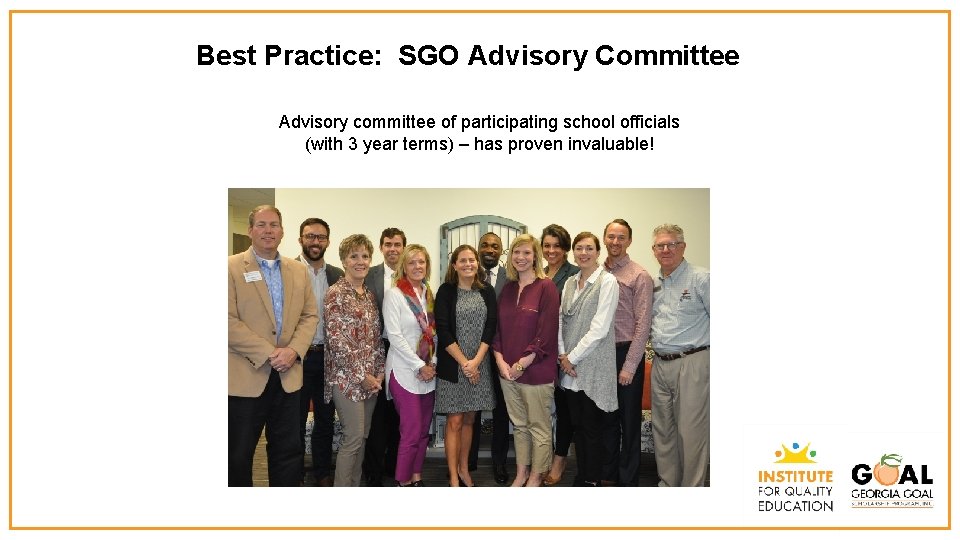 Best Practice: SGO Advisory Committee Advisory committee of participating school officials (with 3 year