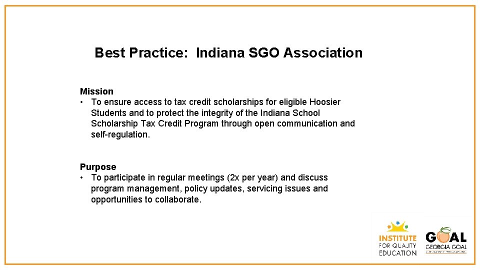 Best Practice: Indiana SGO Association Mission • To ensure access to tax credit scholarships