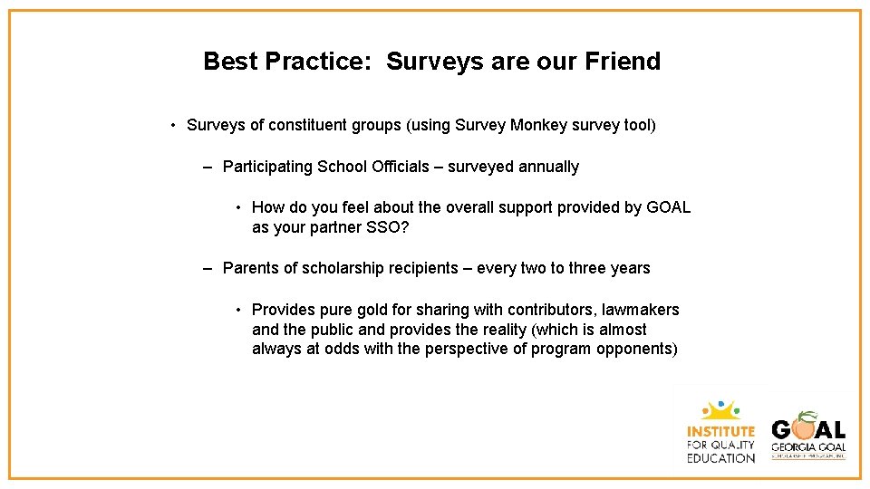 Best Practice: Surveys are our Friend • Surveys of constituent groups (using Survey Monkey
