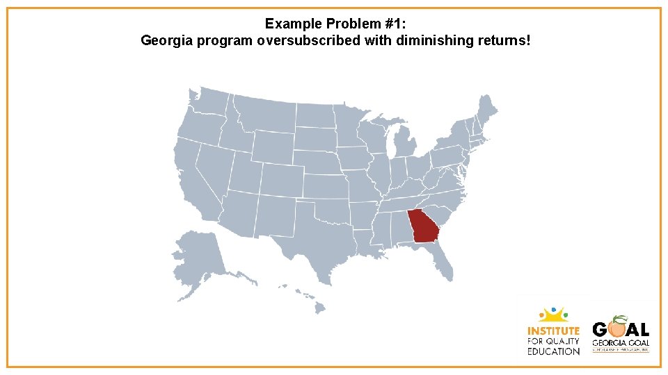 Example Problem #1: Georgia program oversubscribed with diminishing returns! 