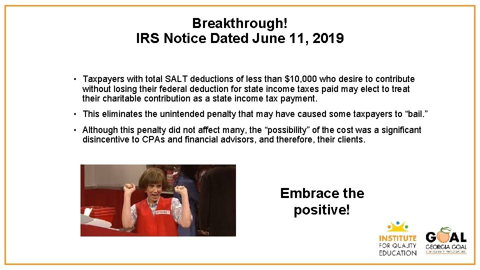 Breakthrough! IRS Notice Dated June 11, 2019 • Taxpayers with total SALT deductions of