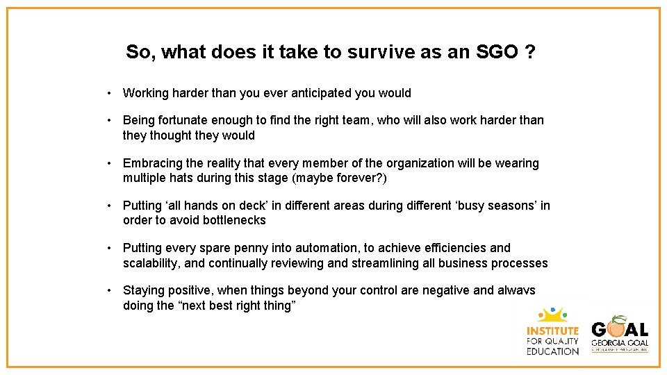 So, what does it take to survive as an SGO ? • Working harder