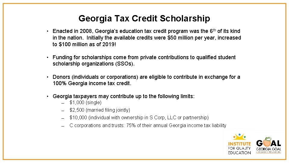 Georgia Tax Credit Scholarship • Enacted in 2008, Georgia’s education tax credit program was