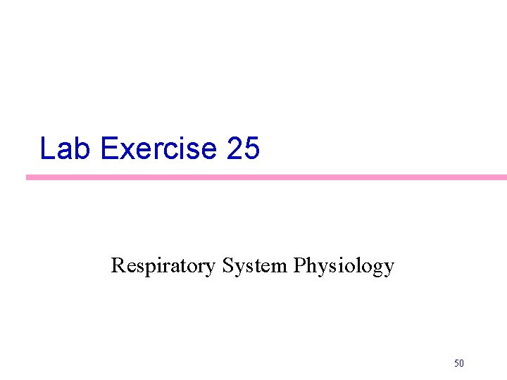 Lab Exercise 25 Respiratory System Physiology 50 