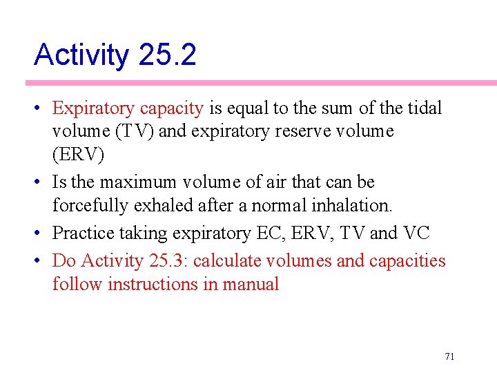 Activity 25. 2 • Expiratory capacity is equal to the sum of the tidal