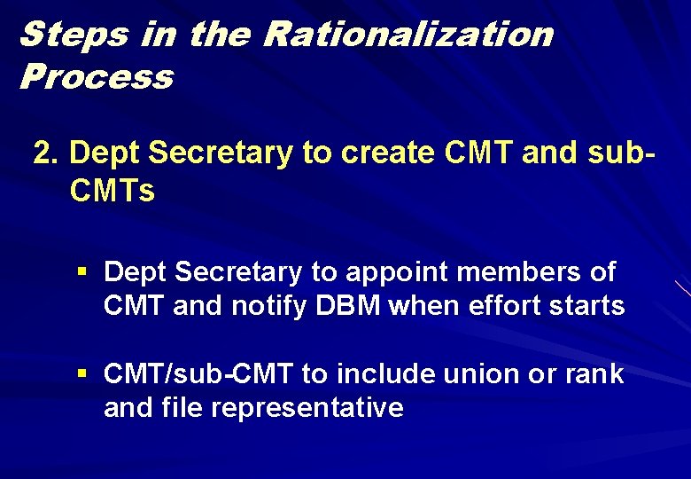 Steps in the Rationalization Process 2. Dept Secretary to create CMT and sub. CMTs