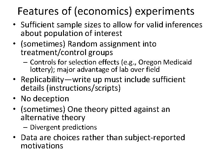 Features of (economics) experiments • Sufficient sample sizes to allow for valid inferences about