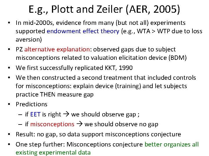 E. g. , Plott and Zeiler (AER, 2005) • In mid-2000 s, evidence from