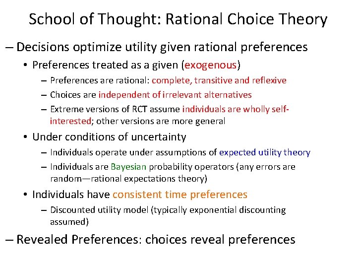 School of Thought: Rational Choice Theory – Decisions optimize utility given rational preferences •