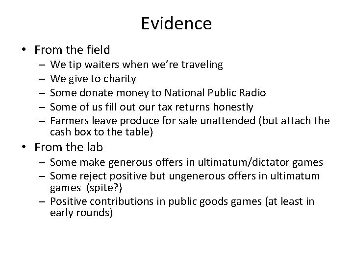 Evidence • From the field – – – We tip waiters when we’re traveling