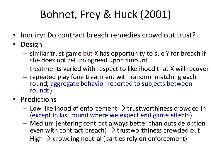 Bohnet, Frey & Huck (2001) • Inquiry: Do contract breach remedies crowd out trust?