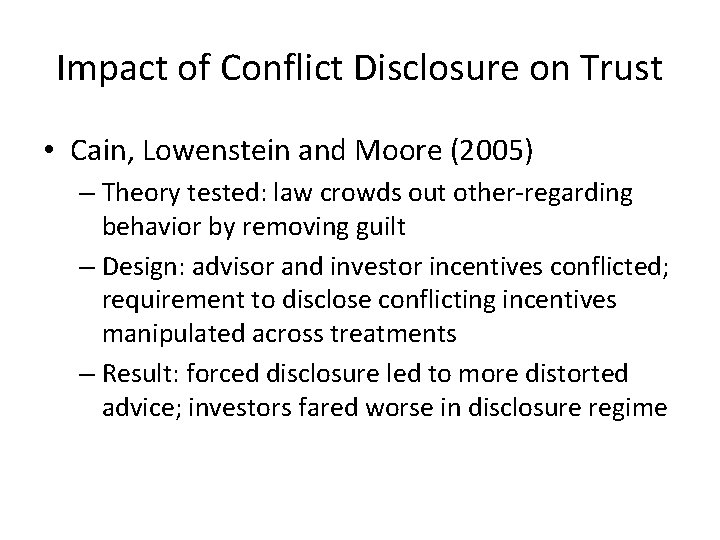 Impact of Conflict Disclosure on Trust • Cain, Lowenstein and Moore (2005) – Theory