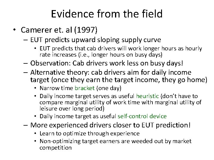 Evidence from the field • Camerer et. al (1997) – EUT predicts upward sloping