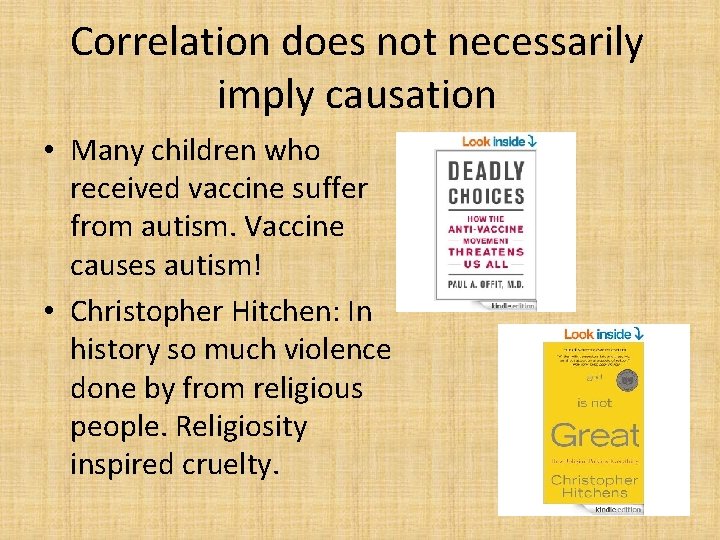 Correlation does not necessarily imply causation • Many children who received vaccine suffer from