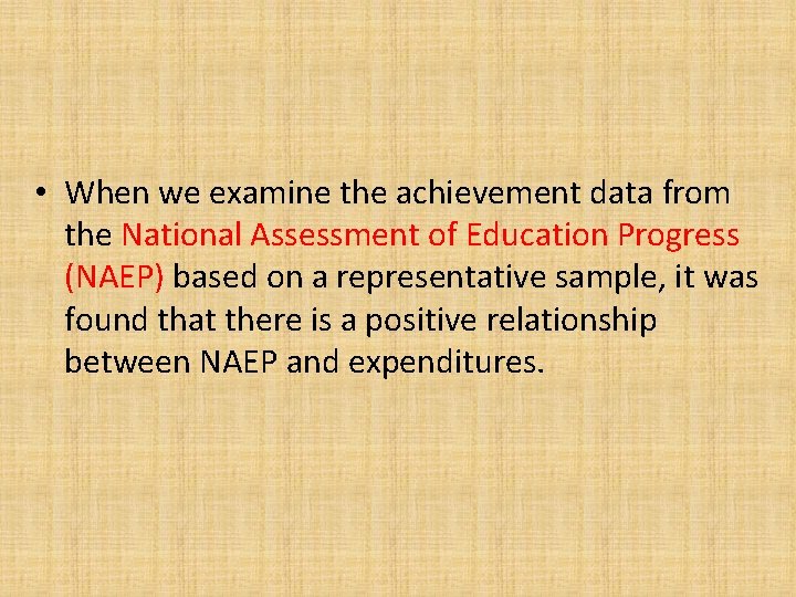  • When we examine the achievement data from the National Assessment of Education