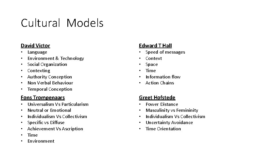 Cultural Models David Victor Edward T Hall • • • • Language Environment &