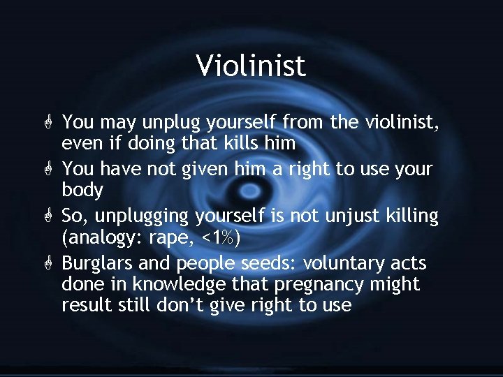 Violinist G You may unplug yourself from the violinist, even if doing that kills