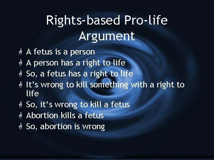 Rights-based Pro-life Argument A fetus is a person A person has a right to