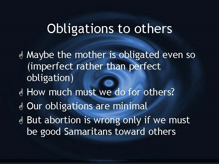 Obligations to others G Maybe the mother is obligated even so (imperfect rather than