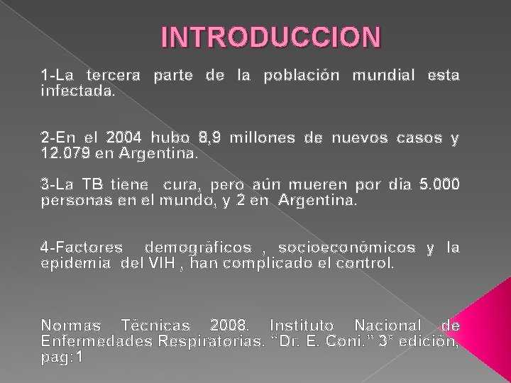 INTRODUCCION 1 -La tercera parte de la población mundial esta infectada. 2 -En el